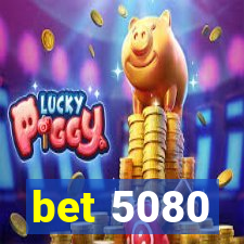 bet 5080